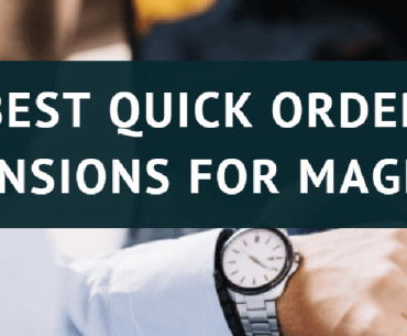 9 Best Quick Order Extensions for Magento 1 & 2