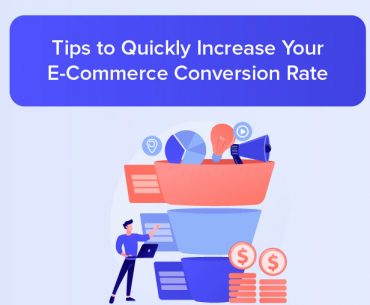 Tips to Quickly Increase Your E-Commerce Conversion Rate